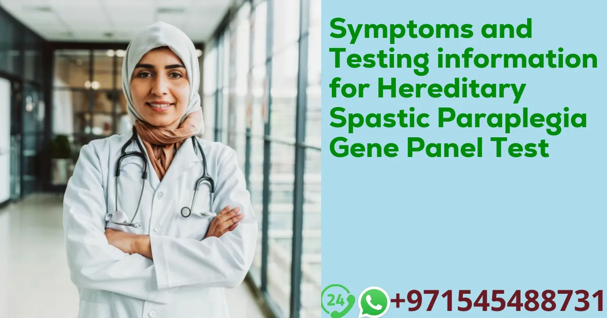 Symptoms and Testing information for Hereditary Spastic Paraplegia Gene Panel Test
