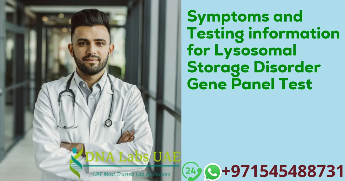 Symptoms and Testing information for Lysosomal Storage Disorder Gene Panel Test