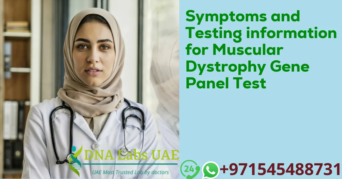 Symptoms and Testing information for Muscular Dystrophy Gene Panel Test