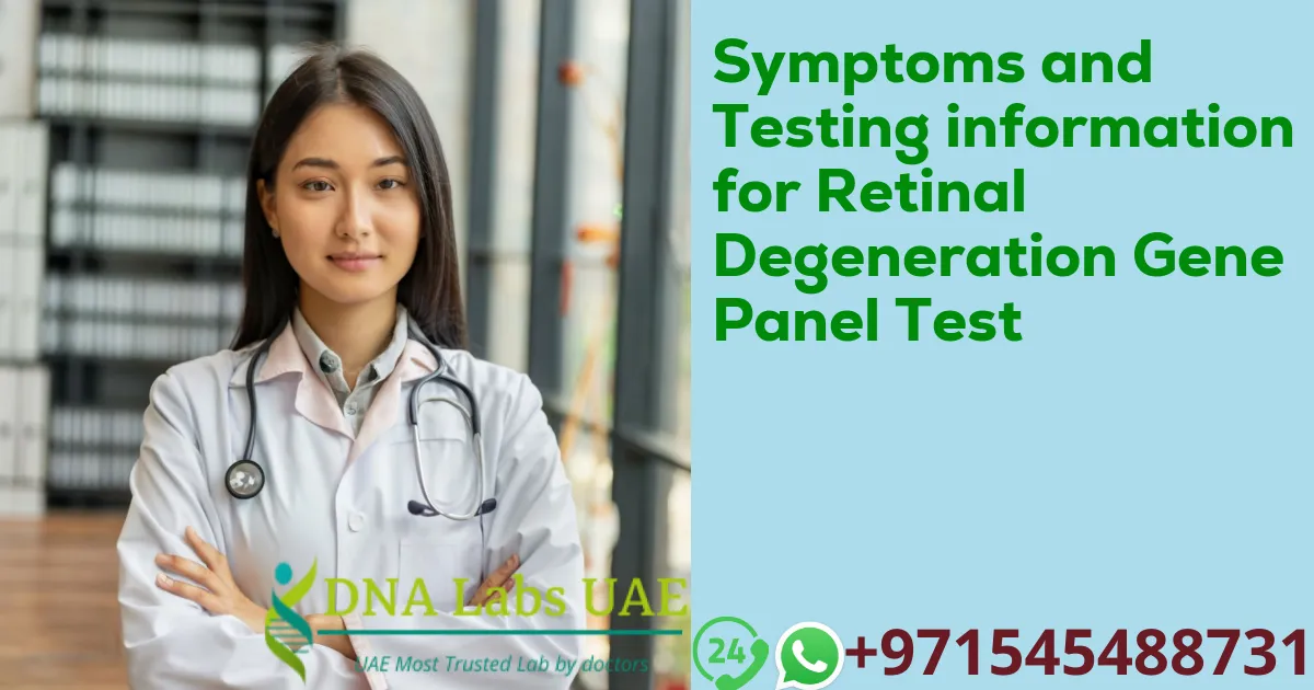 Symptoms and Testing information for Retinal Degeneration Gene Panel Test