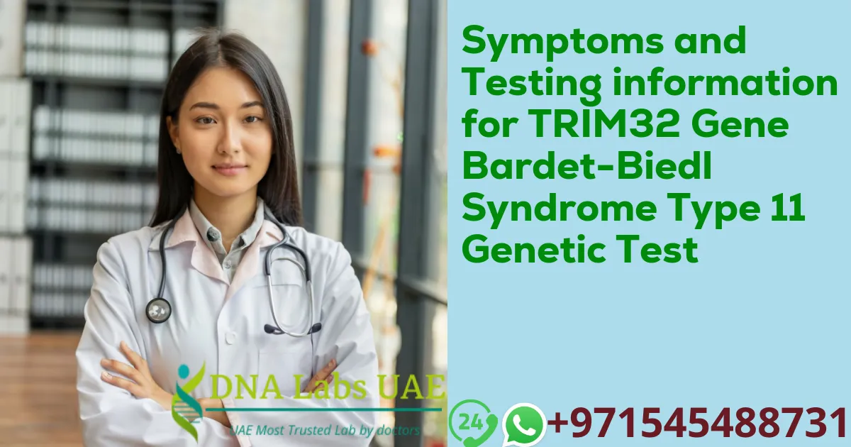 Symptoms and Testing information for TRIM32 Gene Bardet-Biedl Syndrome Type 11 Genetic Test