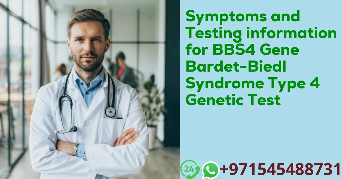 Symptoms and Testing information for BBS4 Gene Bardet-Biedl Syndrome Type 4 Genetic Test