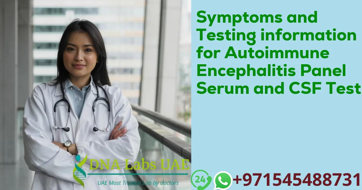 Symptoms and Testing information for Autoimmune Encephalitis Panel Serum and CSF Test