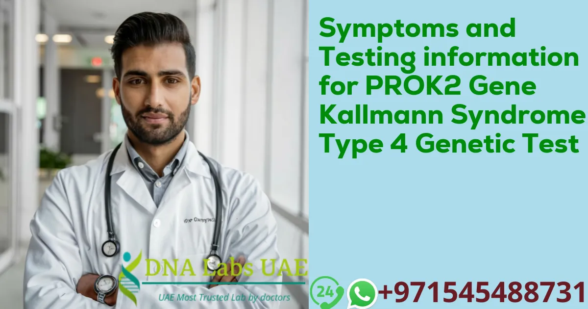 Symptoms and Testing information for PROK2 Gene Kallmann Syndrome Type 4 Genetic Test