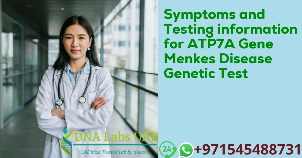 Symptoms and Testing information for ATP7A Gene Menkes Disease Genetic Test