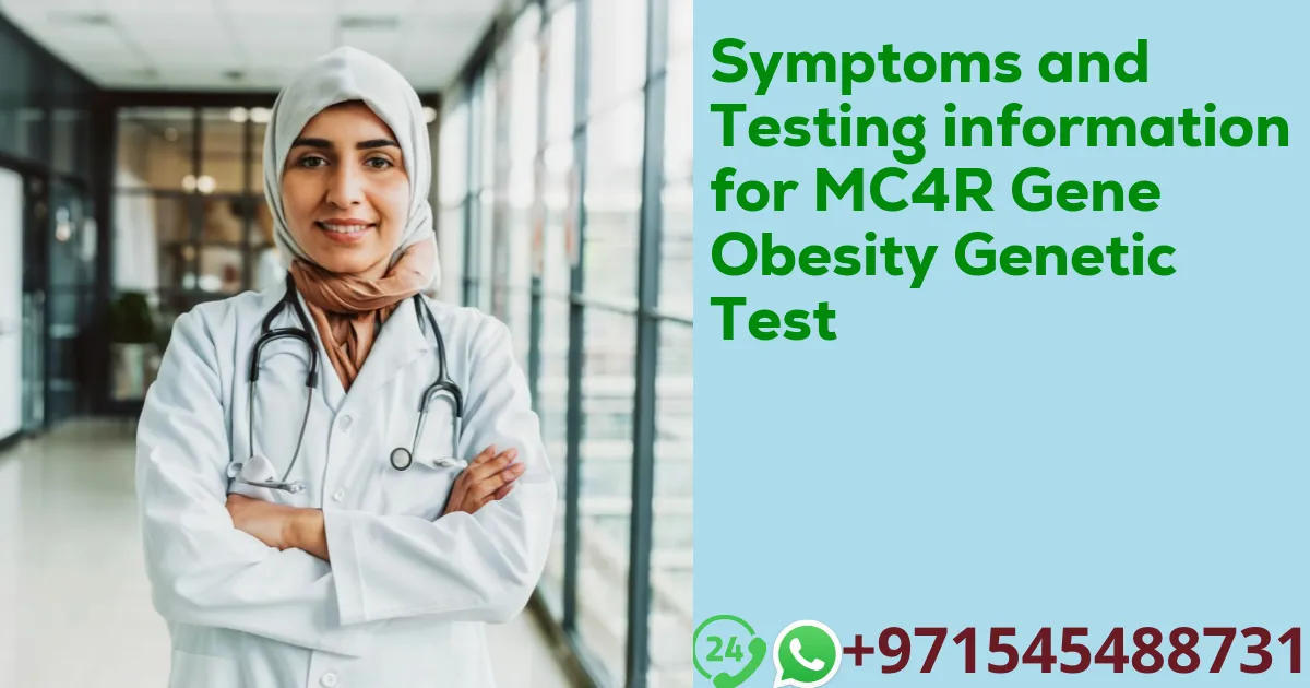 Symptoms and Testing information for MC4R Gene Obesity Genetic Test