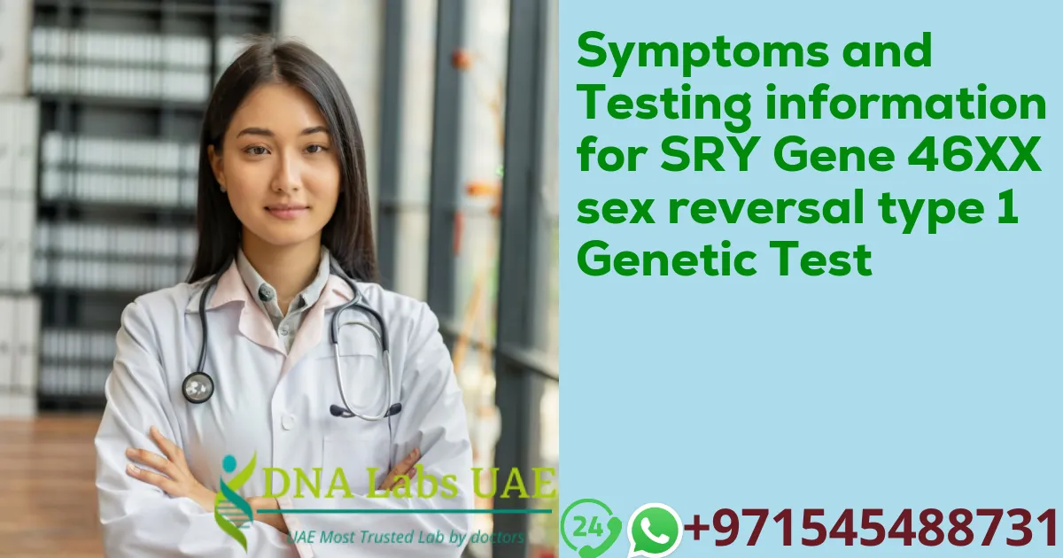 Symptoms and Testing information for SRY Gene 46XX sex reversal type 1 Genetic Test