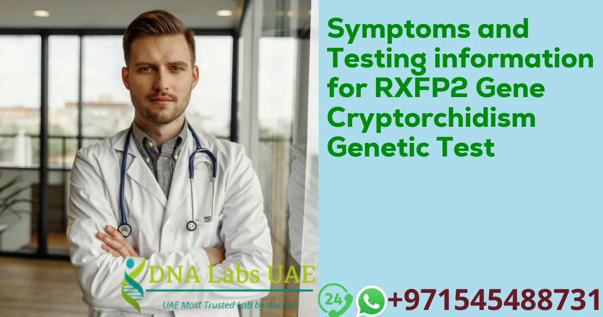 Symptoms and Testing information for RXFP2 Gene Cryptorchidism Genetic Test