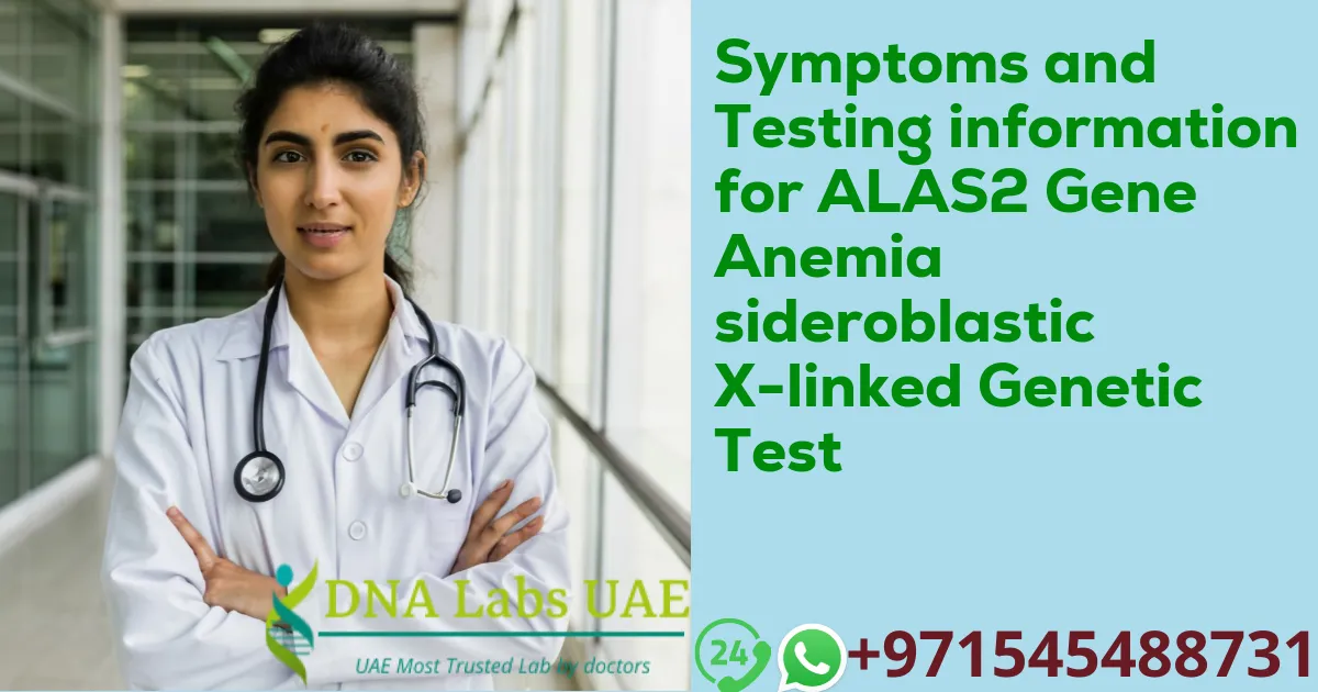 Symptoms and Testing information for ALAS2 Gene Anemia sideroblastic X-linked Genetic Test