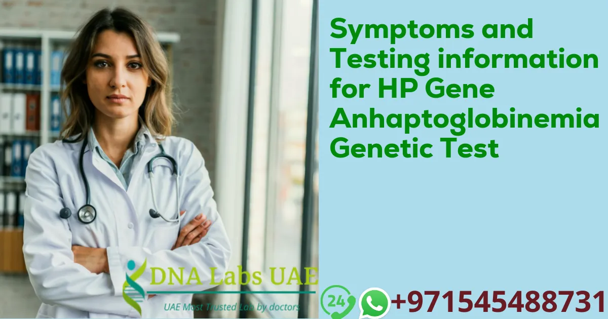 Symptoms and Testing information for HP Gene Anhaptoglobinemia Genetic Test