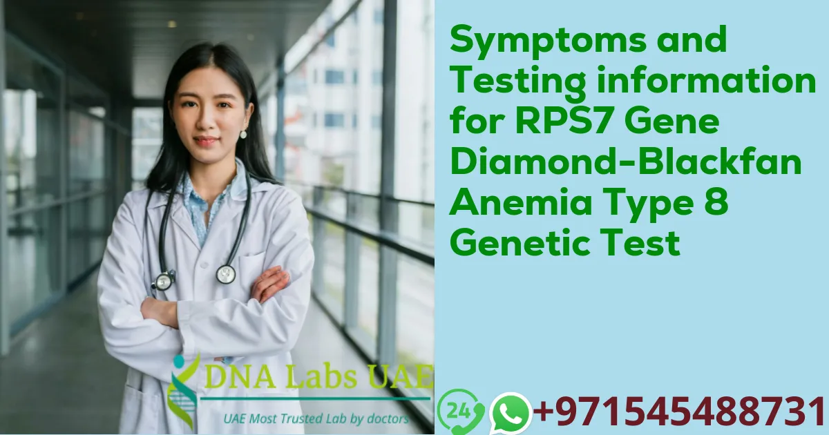 Symptoms and Testing information for RPS7 Gene Diamond-Blackfan Anemia Type 8 Genetic Test