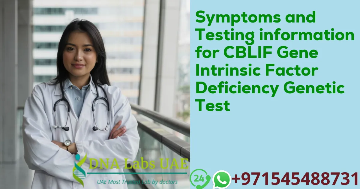 Symptoms and Testing information for CBLIF Gene Intrinsic Factor Deficiency Genetic Test