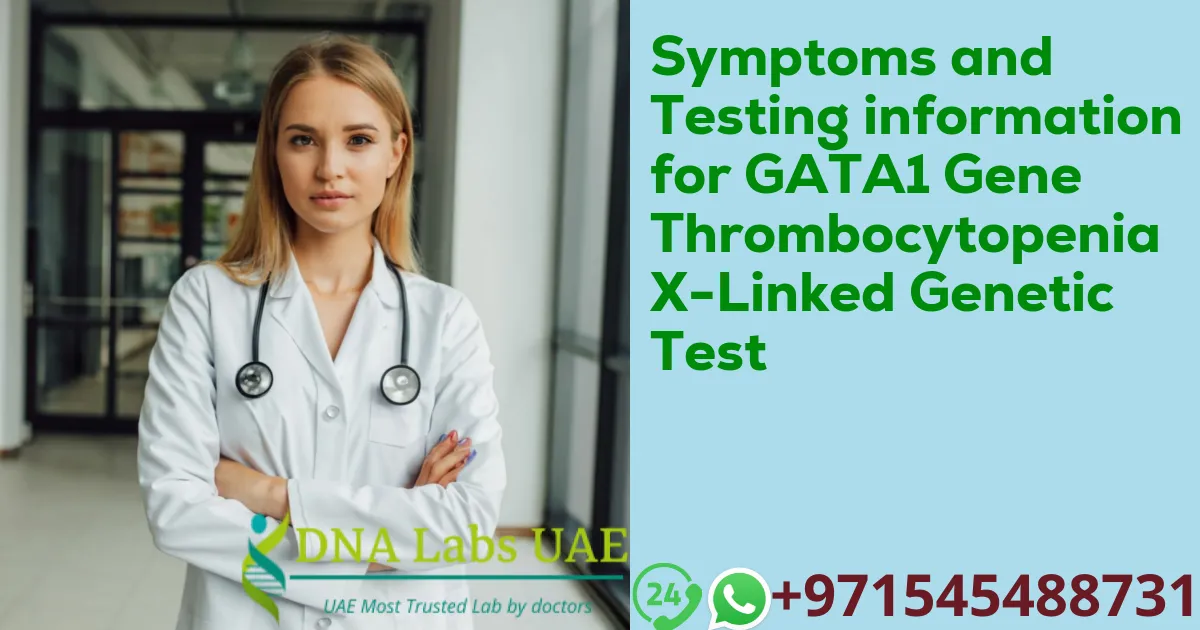 Symptoms and Testing information for GATA1 Gene Thrombocytopenia X-Linked Genetic Test