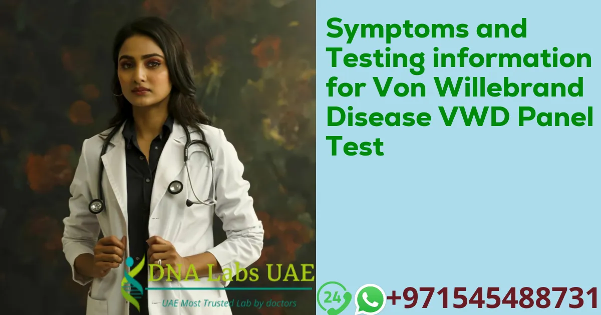 Symptoms and Testing information for Von Willebrand Disease VWD Panel Test