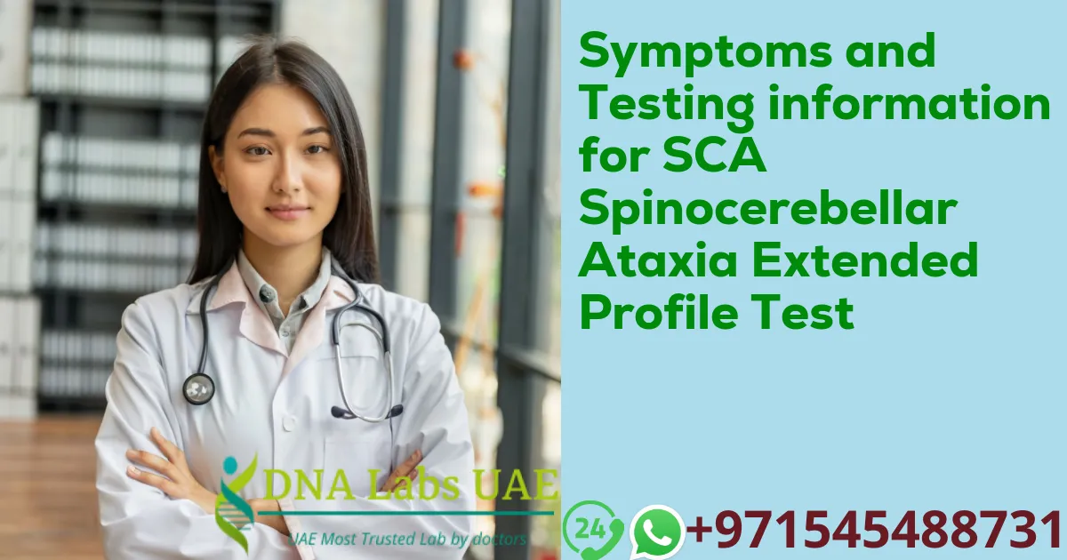 Symptoms and Testing information for SCA Spinocerebellar Ataxia Extended Profile Test