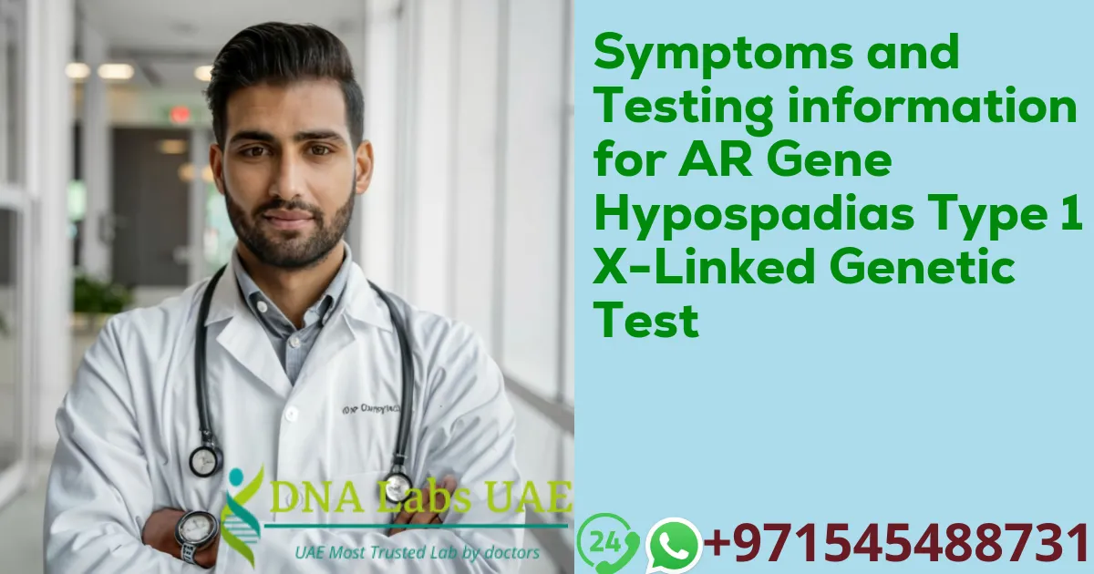 Symptoms and Testing information for AR Gene Hypospadias Type 1 X-Linked Genetic Test