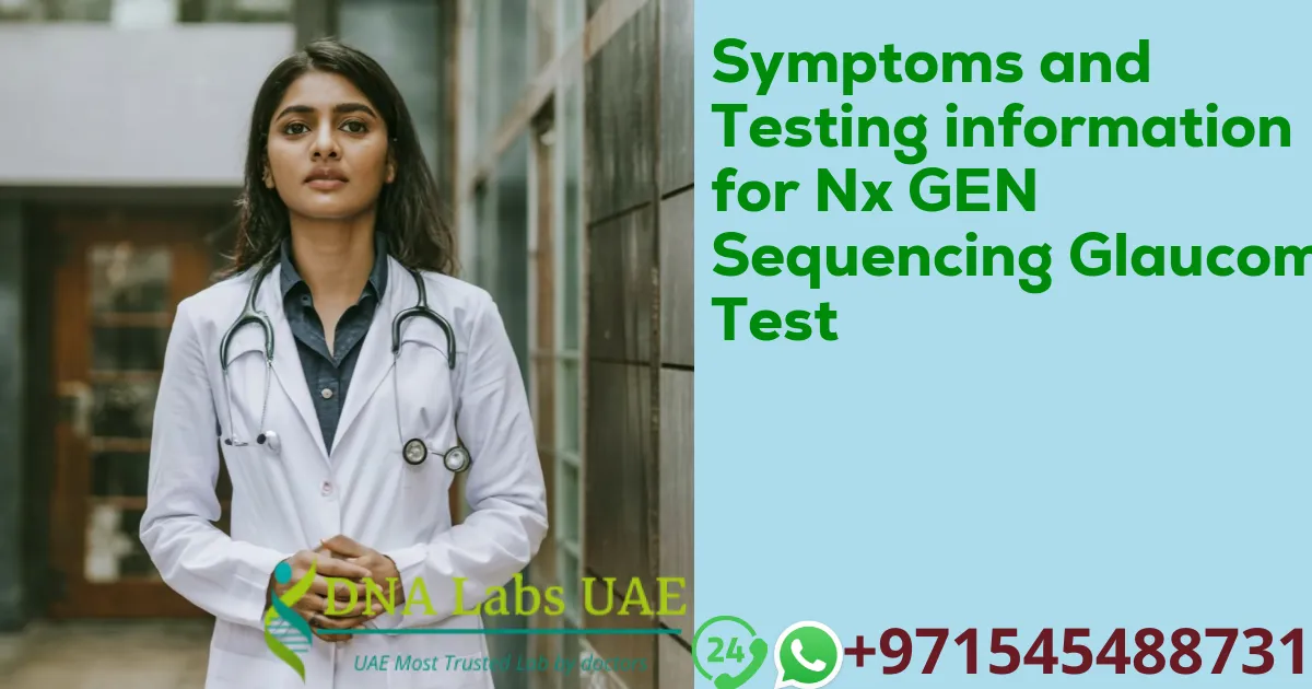 Symptoms and Testing information for Nx GEN Sequencing Glaucoma Test