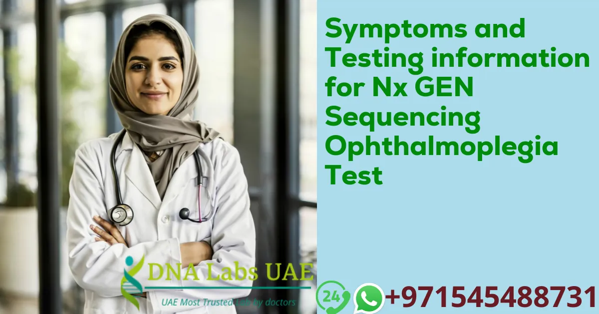 Symptoms and Testing information for Nx GEN Sequencing Ophthalmoplegia Test