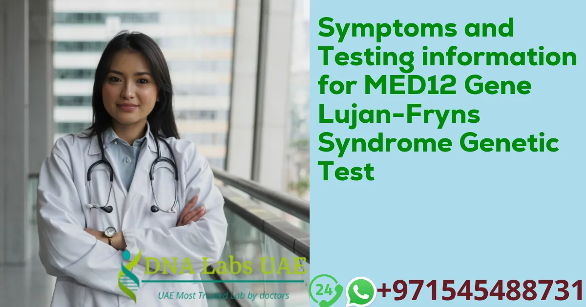 Symptoms and Testing information for MED12 Gene Lujan-Fryns Syndrome Genetic Test