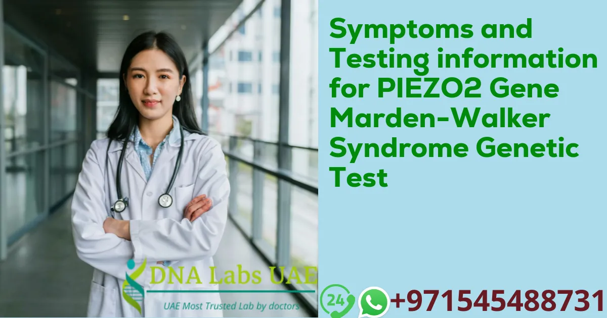 Symptoms and Testing information for PIEZO2 Gene Marden-Walker Syndrome Genetic Test