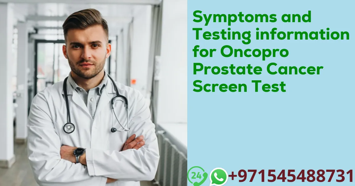 Symptoms and Testing information for Oncopro Prostate Cancer Screen Test