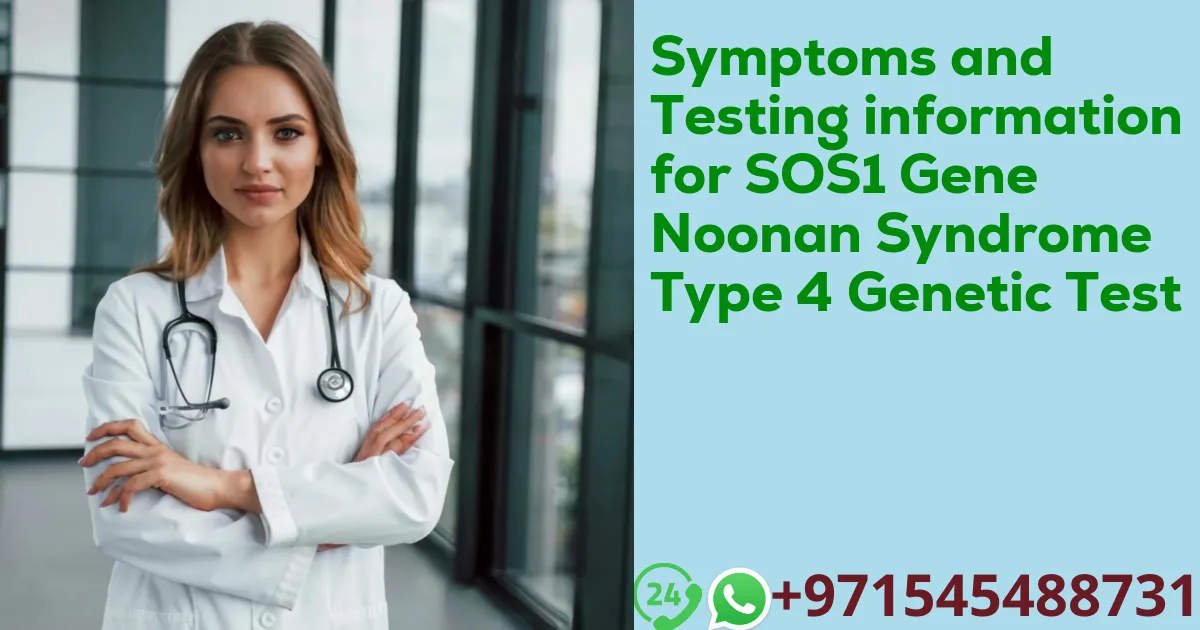 Symptoms and Testing information for SOS1 Gene Noonan Syndrome Type 4 Genetic Test
