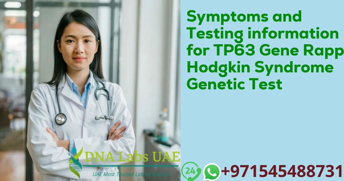 Symptoms and Testing information for TP63 Gene Rapp-Hodgkin Syndrome Genetic Test