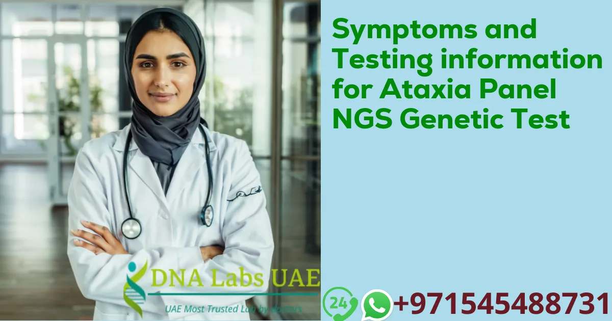 Symptoms and Testing information for Ataxia Panel NGS Genetic Test