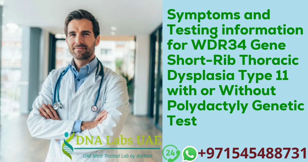 Symptoms and Testing information for WDR34 Gene Short-Rib Thoracic Dysplasia Type 11 with or Without Polydactyly Genetic Test