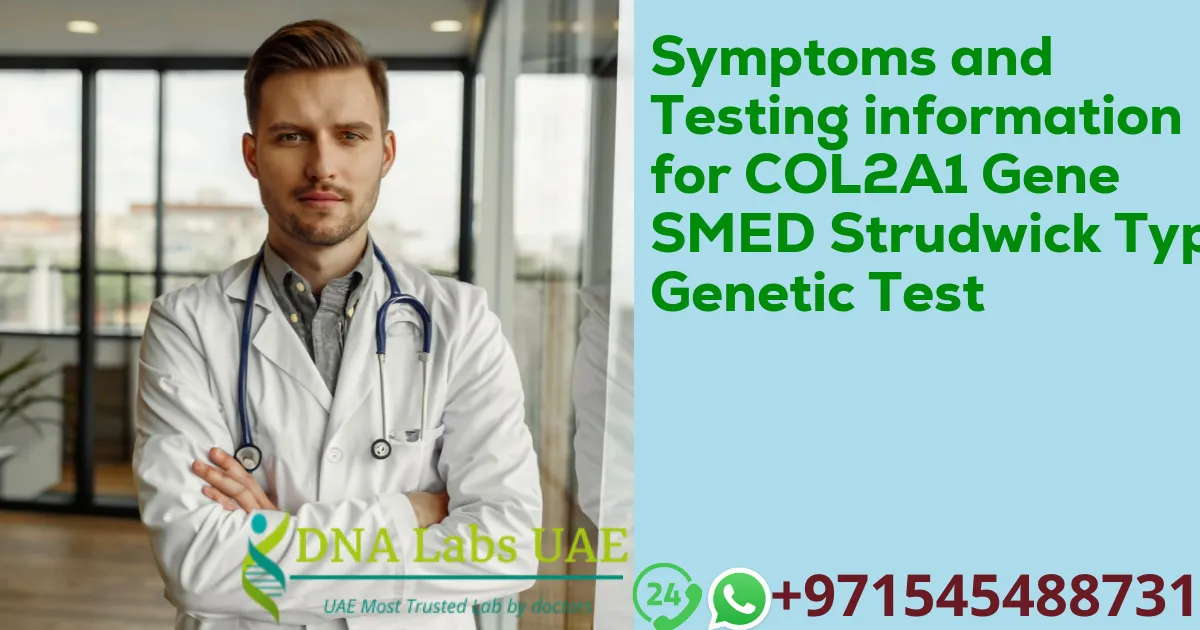 Symptoms and Testing information for COL2A1 Gene SMED Strudwick Type Genetic Test