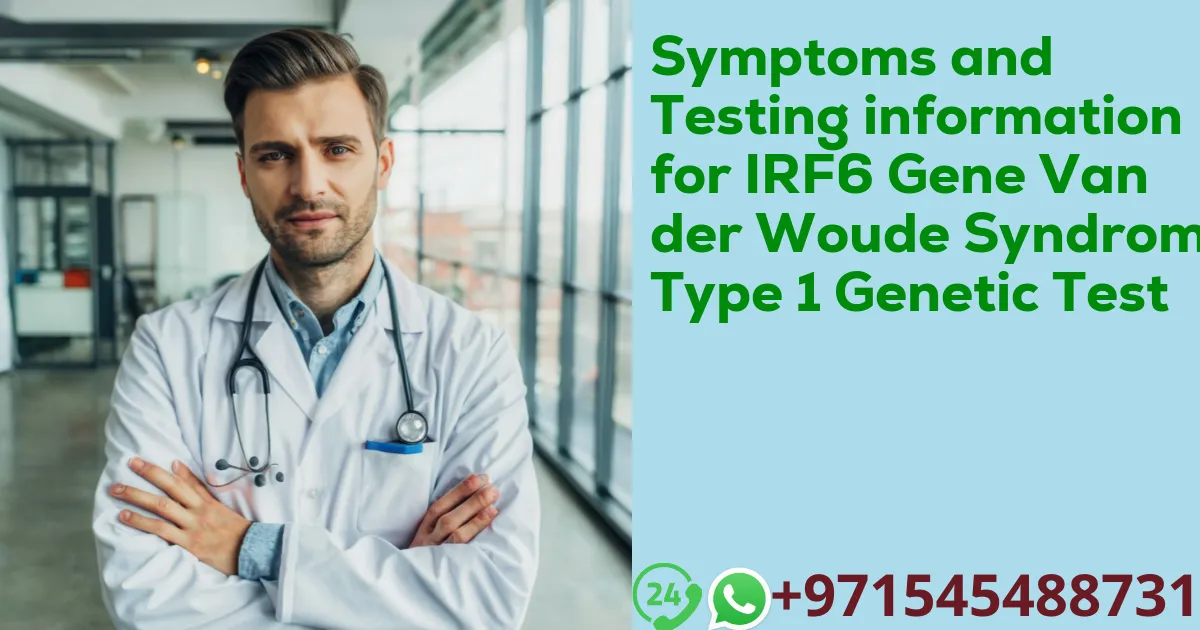 Symptoms and Testing information for IRF6 Gene Van der Woude Syndrome Type 1 Genetic Test