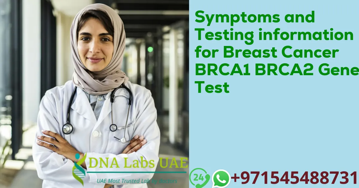 Symptoms and Testing information for Breast Cancer BRCA1 BRCA2 Gene Test