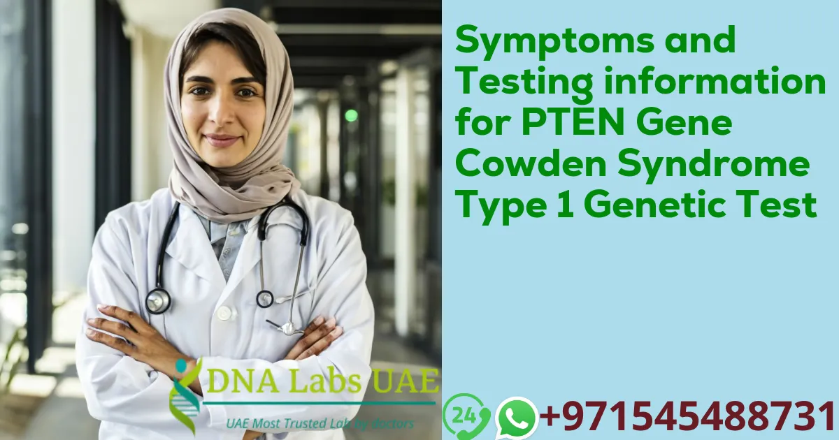 Symptoms and Testing information for PTEN Gene Cowden Syndrome Type 1 Genetic Test