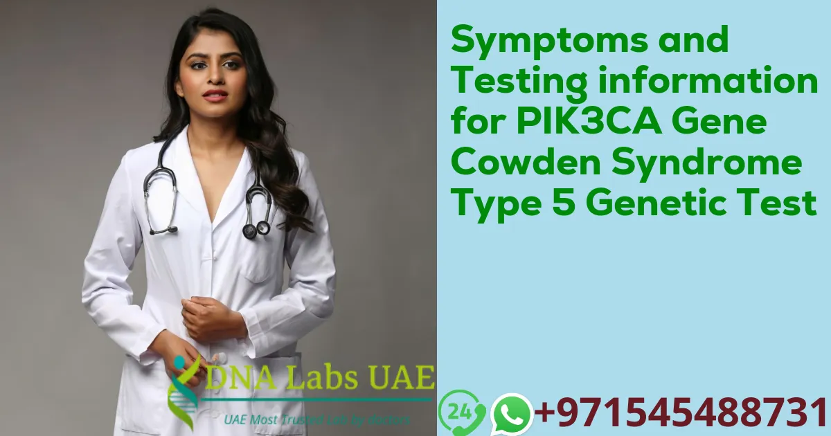 Symptoms and Testing information for PIK3CA Gene Cowden Syndrome Type 5 Genetic Test