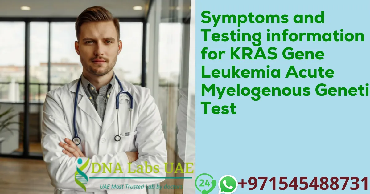 Symptoms and Testing information for KRAS Gene Leukemia Acute Myelogenous Genetic Test