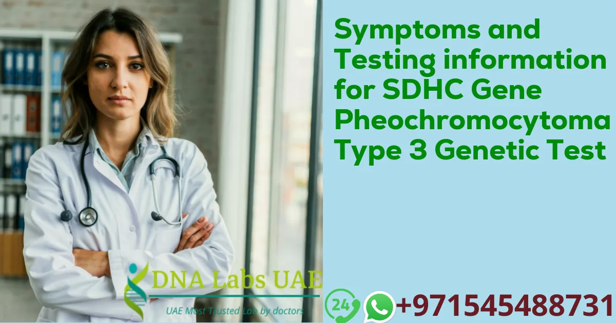 Symptoms and Testing information for SDHC Gene Pheochromocytoma Type 3 Genetic Test