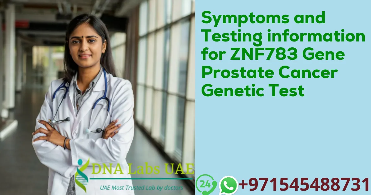 Symptoms and Testing information for ZNF783 Gene Prostate Cancer Genetic Test