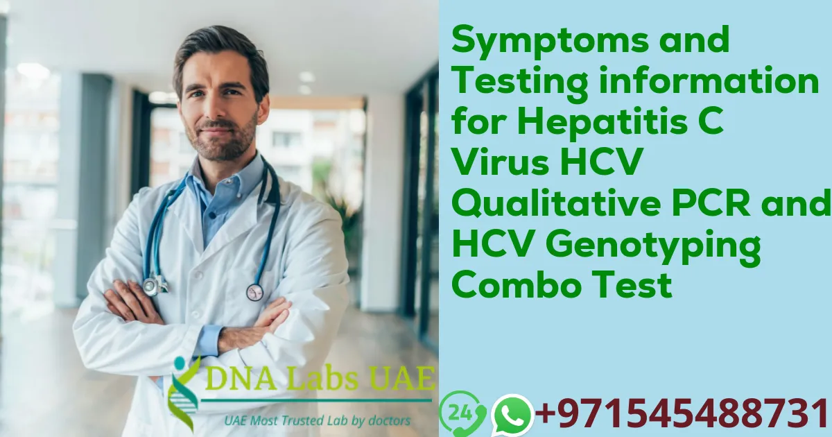 Symptoms and Testing information for Hepatitis C Virus HCV Qualitative PCR and HCV Genotyping Combo Test