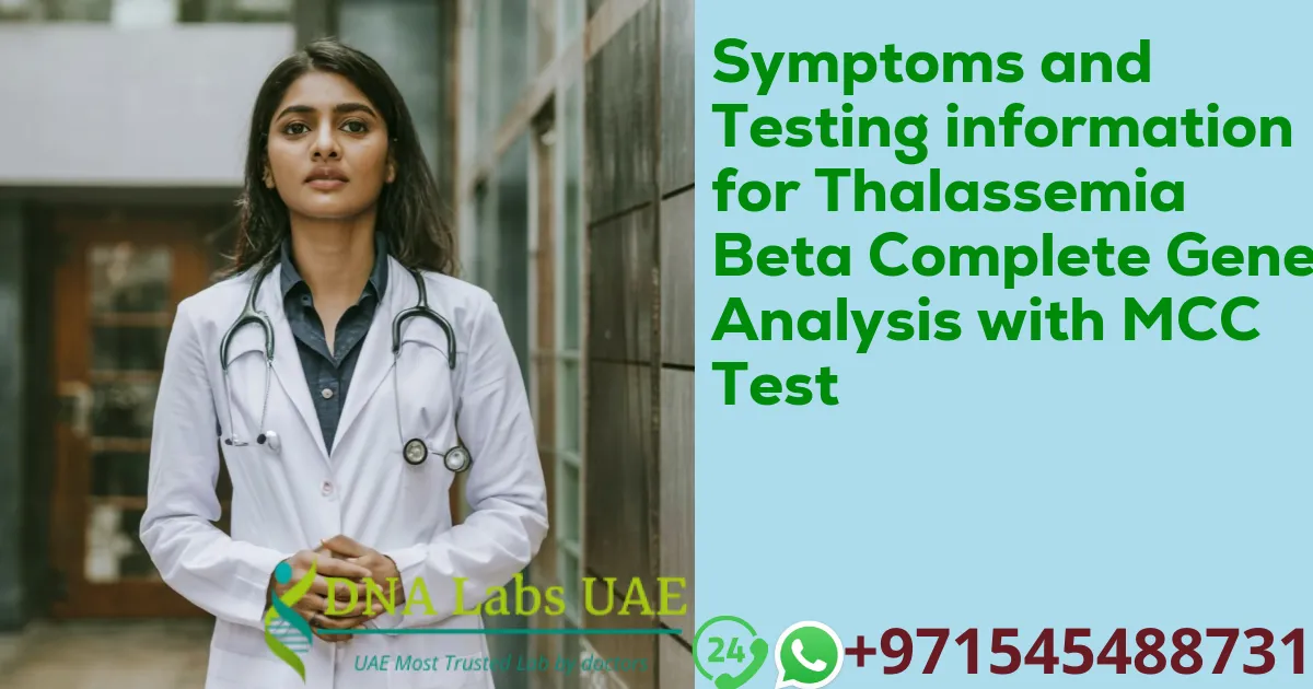 Symptoms and Testing information for Thalassemia Beta Complete Gene Analysis with MCC Test