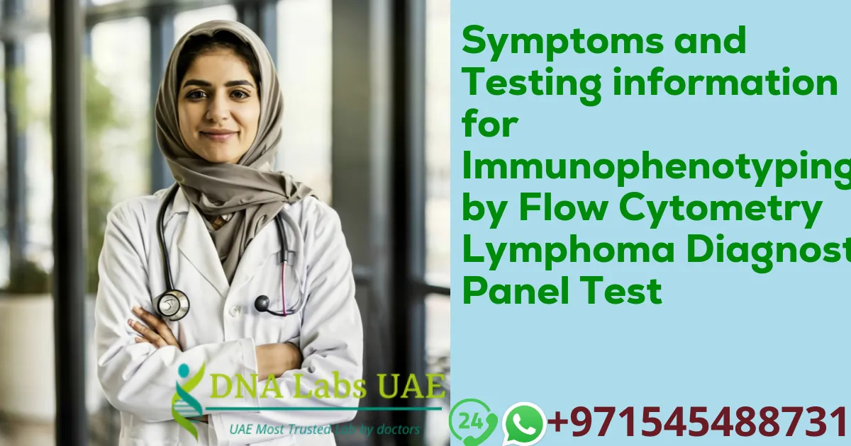 Symptoms and Testing information for Immunophenotyping by Flow Cytometry Lymphoma Diagnostic Panel Test