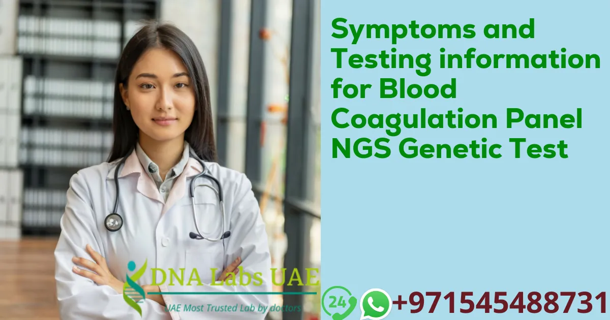 Symptoms and Testing information for Blood Coagulation Panel NGS Genetic Test