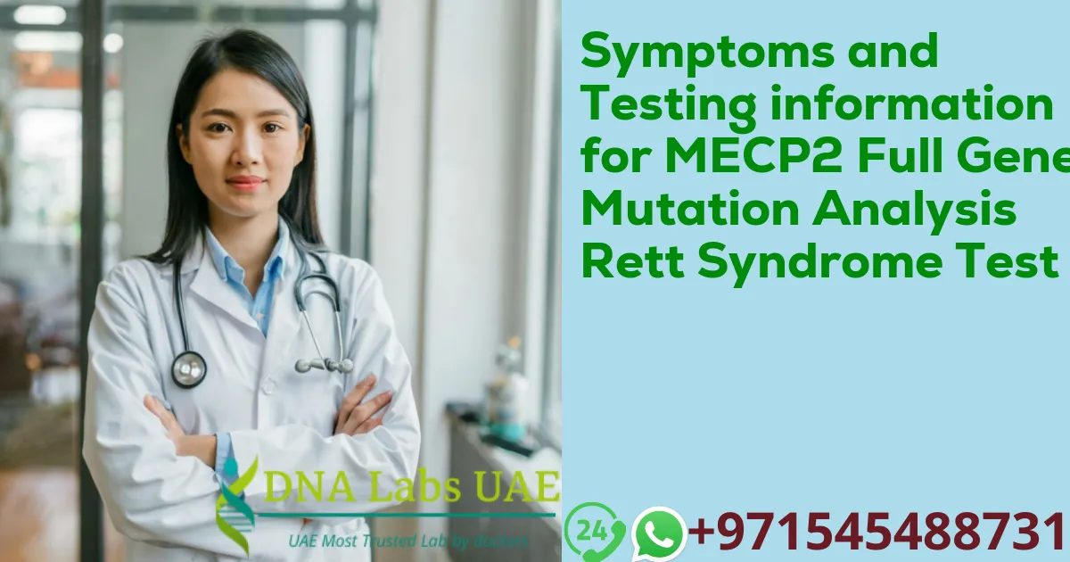 Symptoms and Testing information for MECP2 Full Gene Mutation Analysis Rett Syndrome Test