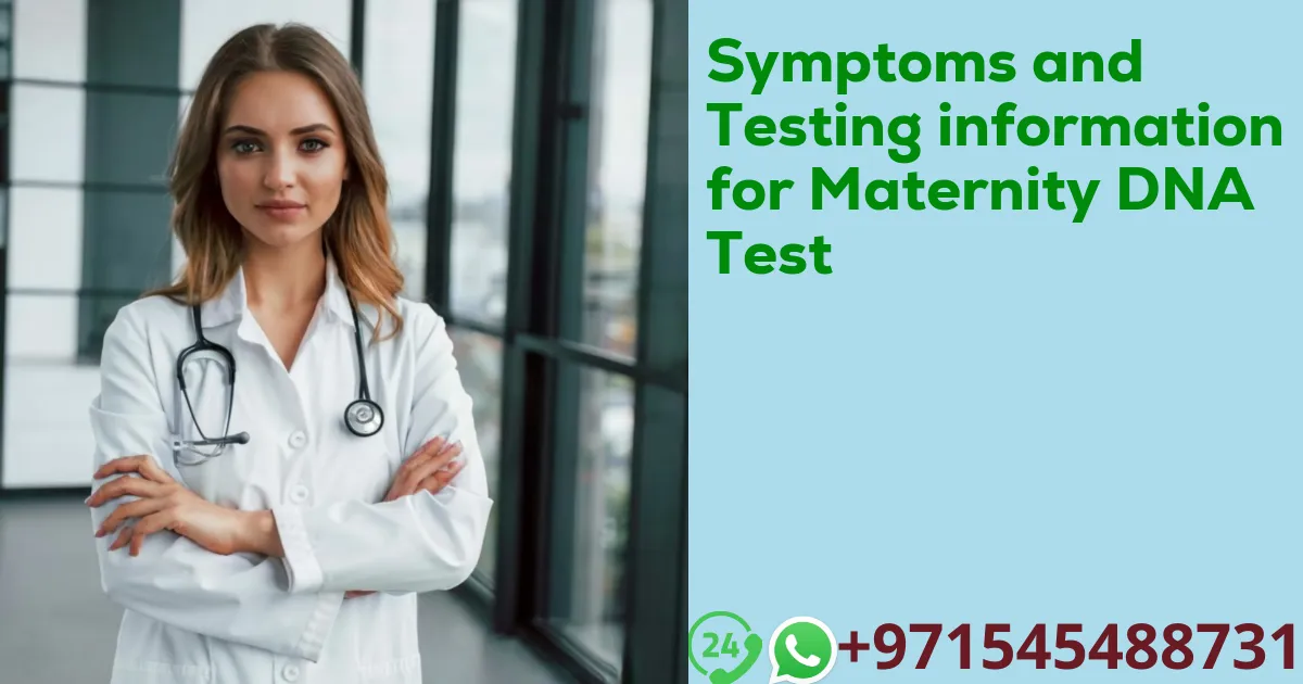 Symptoms and Testing information for Maternity DNA Test