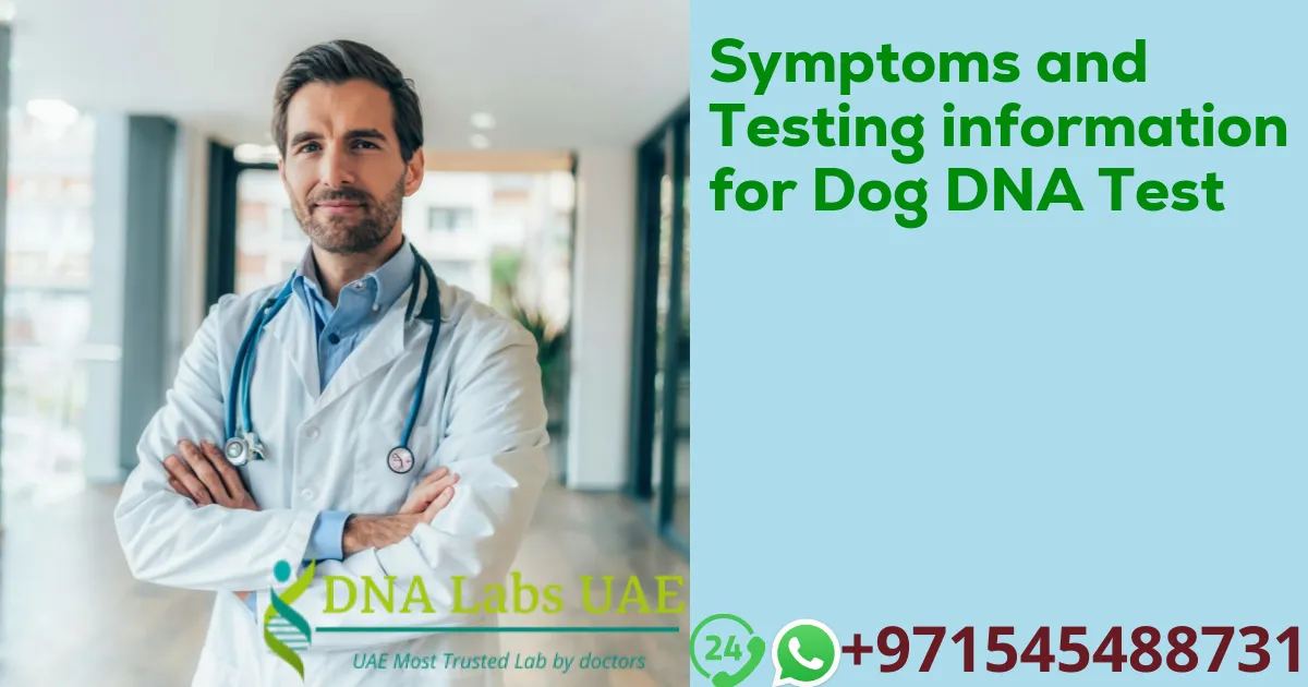 Symptoms and Testing information for Dog DNA Test