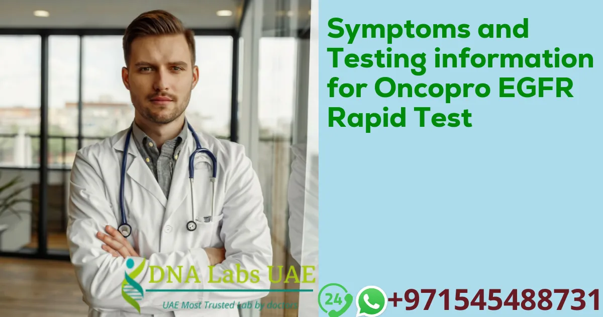 Symptoms and Testing information for Oncopro EGFR Rapid Test