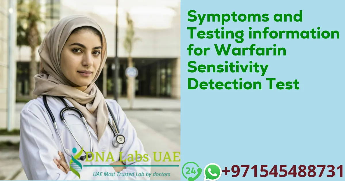 Symptoms and Testing information for Warfarin Sensitivity Detection Test