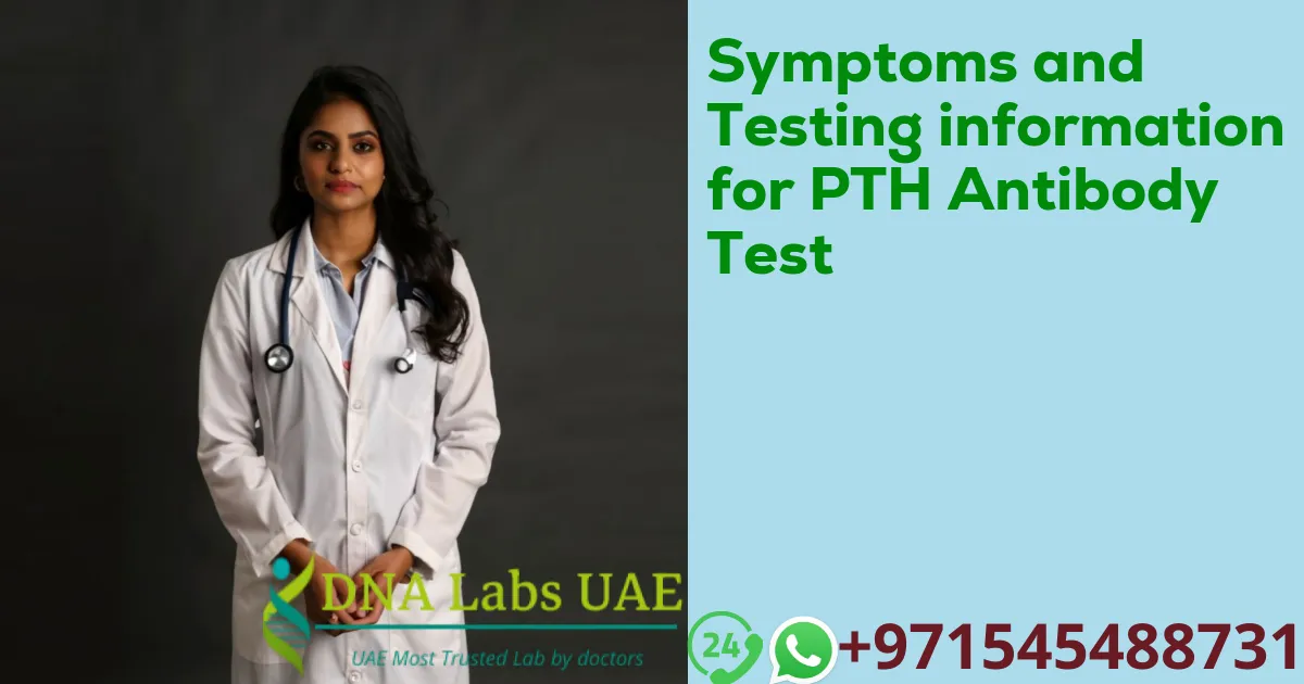 Symptoms and Testing information for PTH Antibody Test