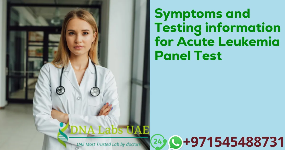 Symptoms and Testing information for Acute Leukemia Panel Test