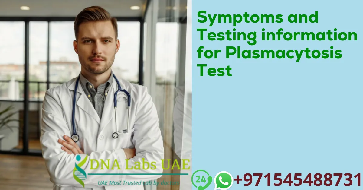 Symptoms and Testing information for Plasmacytosis Test