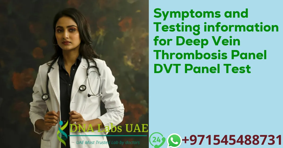 Symptoms and Testing information for Deep Vein Thrombosis Panel DVT Panel Test